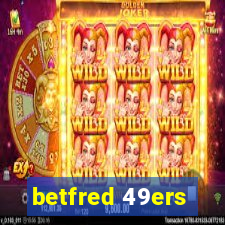 betfred 49ers