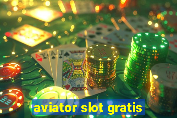 aviator slot gratis