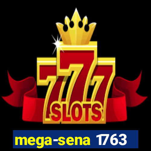 mega-sena 1763