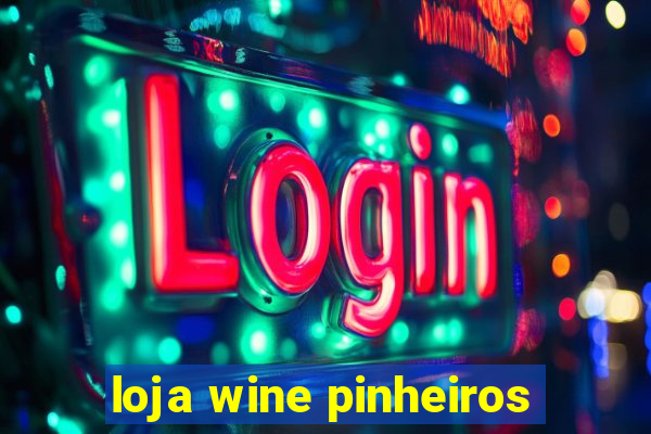 loja wine pinheiros