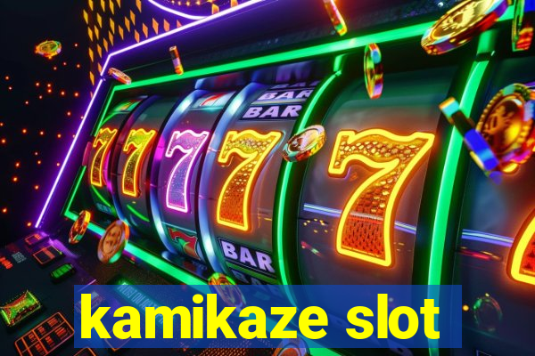 kamikaze slot