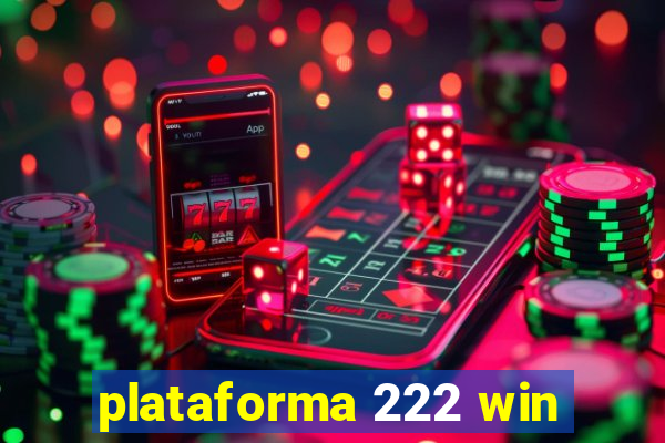 plataforma 222 win