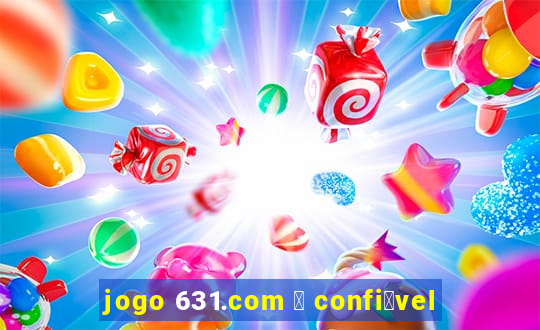 jogo 631.com 茅 confi谩vel