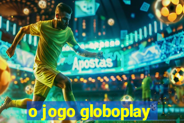 o jogo globoplay