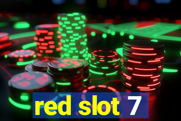 red slot 7