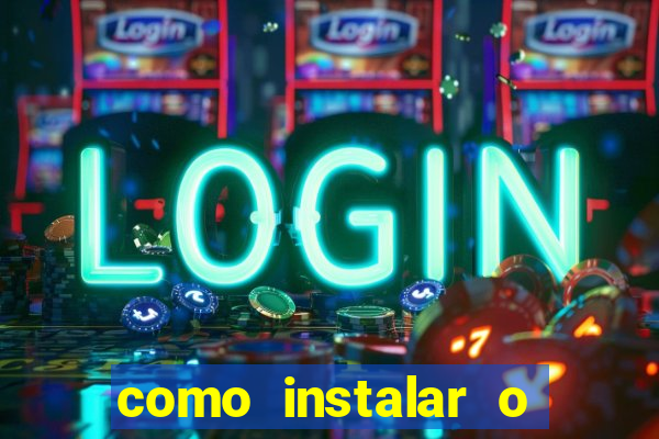 como instalar o jogo do tigrinho