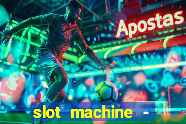 slot machine - free casino