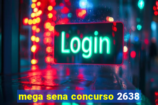 mega sena concurso 2638