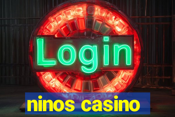 ninos casino