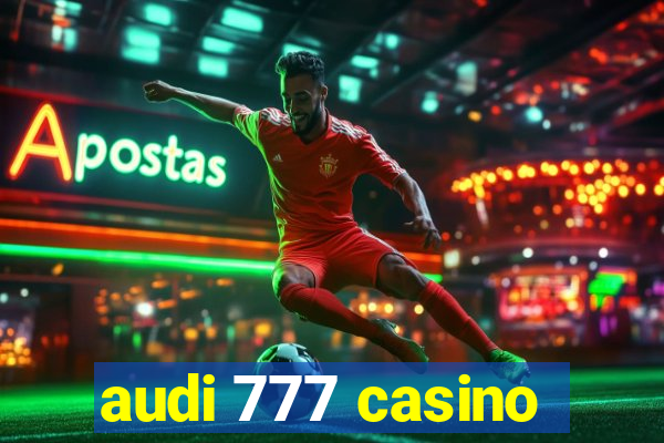 audi 777 casino