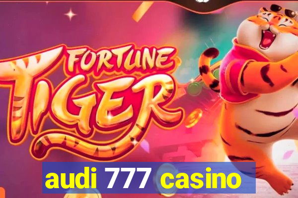 audi 777 casino