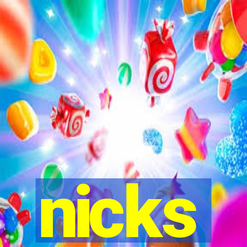 nicks