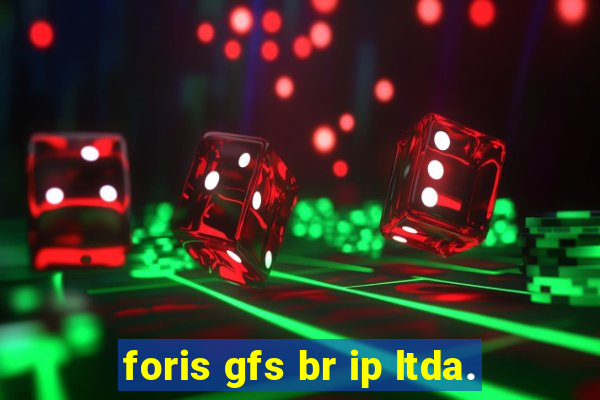 foris gfs br ip ltda.