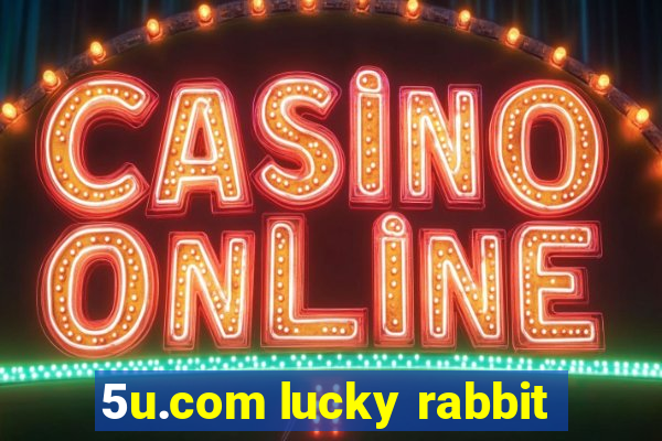 5u.com lucky rabbit