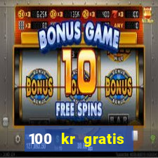 100 kr gratis casino 2018