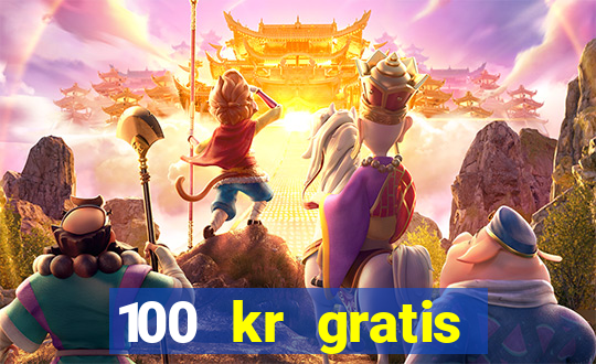 100 kr gratis casino 2018