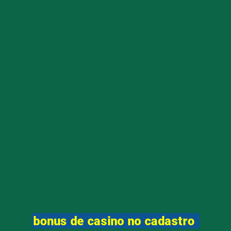 bonus de casino no cadastro