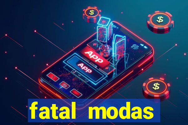 fatal modas barreiras bahia