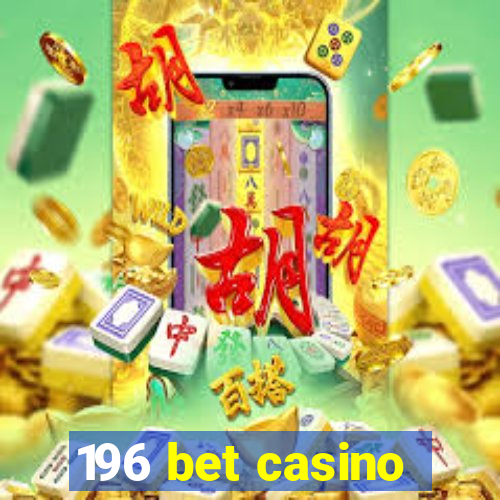 196 bet casino