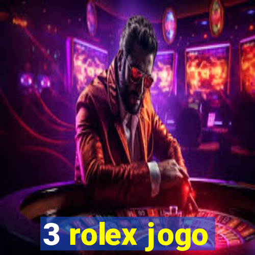 3 rolex jogo