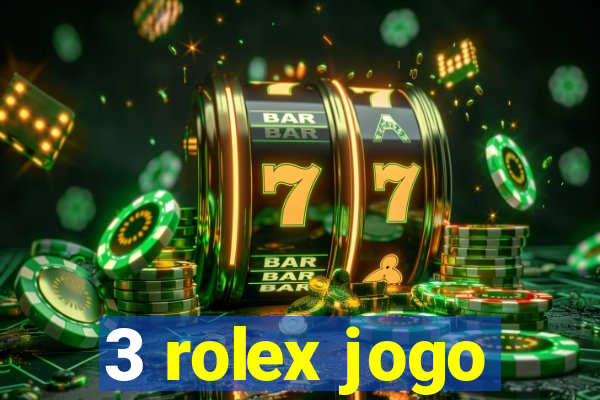 3 rolex jogo