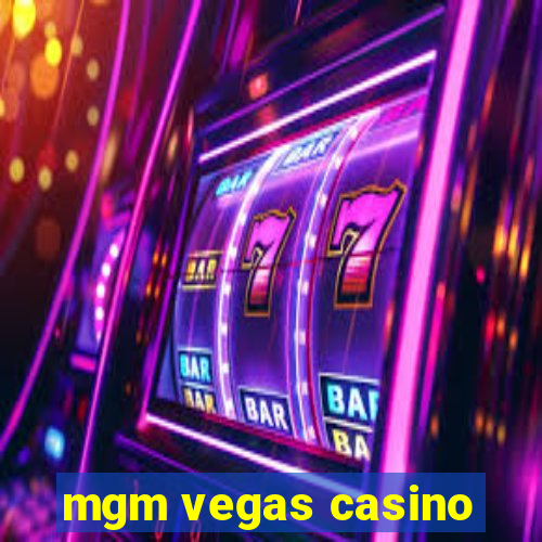 mgm vegas casino