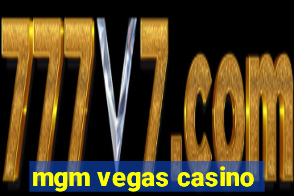 mgm vegas casino