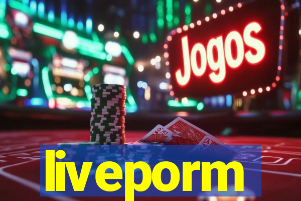 liveporm