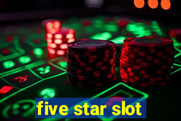 five star slot