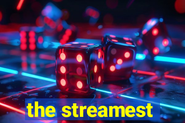 the streamest