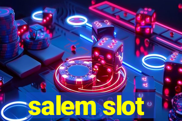 salem slot