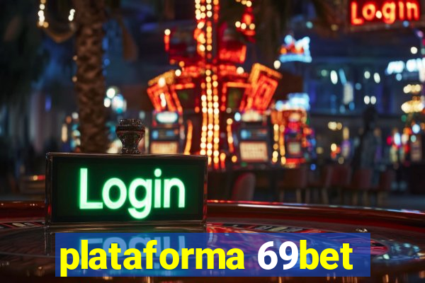 plataforma 69bet