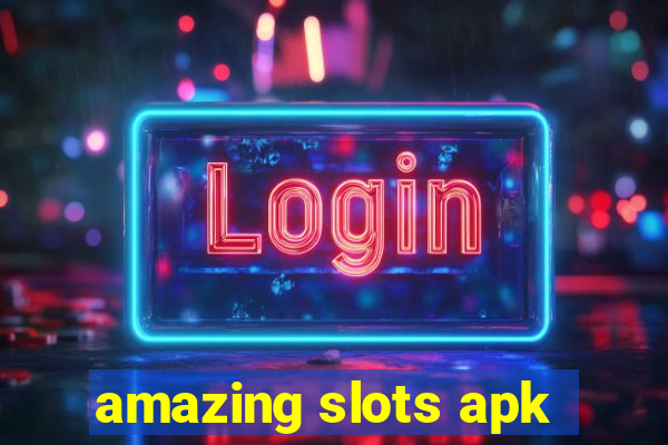 amazing slots apk