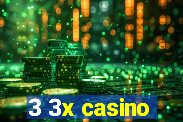 3 3x casino