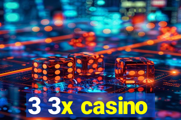 3 3x casino