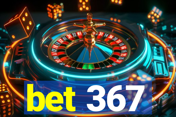 bet 367