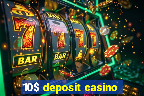 10$ deposit casino