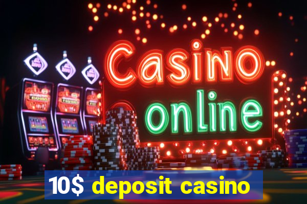 10$ deposit casino