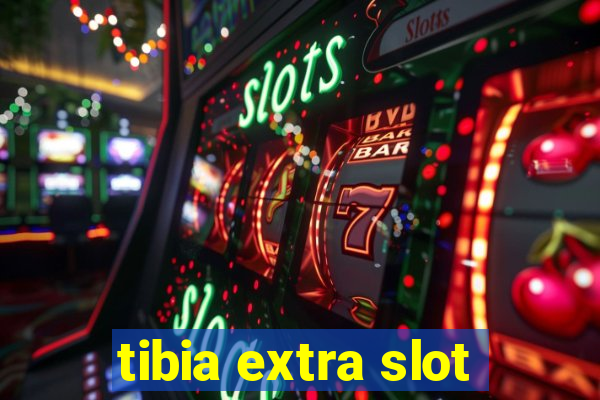 tibia extra slot