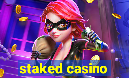 staked casino