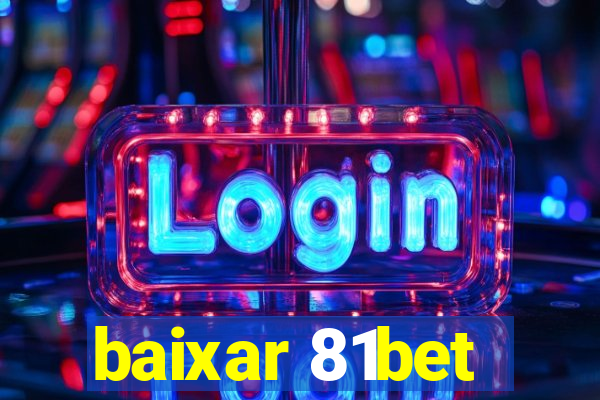 baixar 81bet