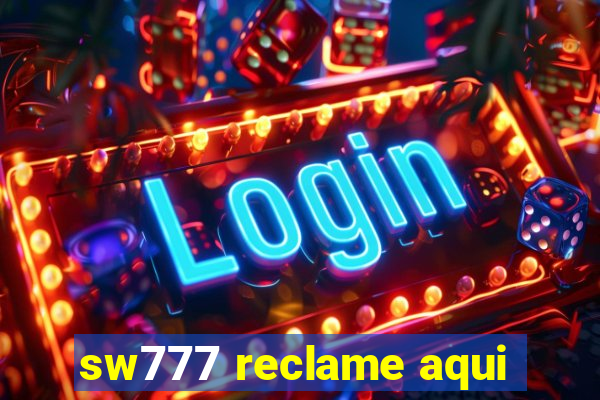 sw777 reclame aqui