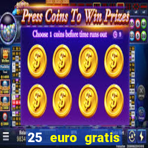 25 euro gratis ohne einzahlung casino