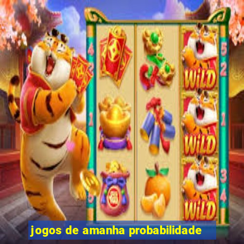 jogos de amanha probabilidade