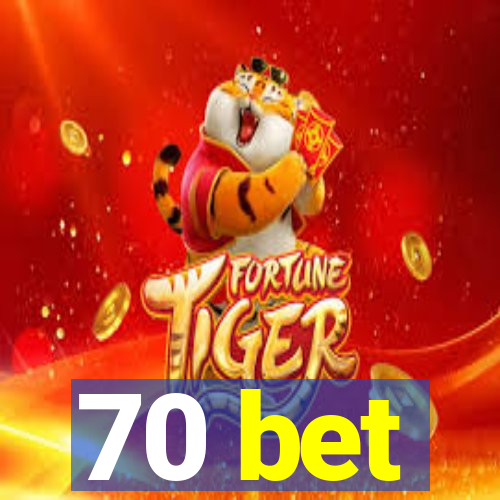 70 bet