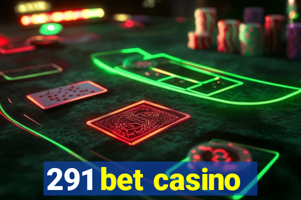 291 bet casino