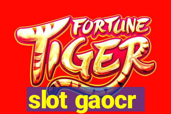 slot gaocr