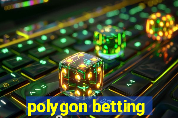 polygon betting