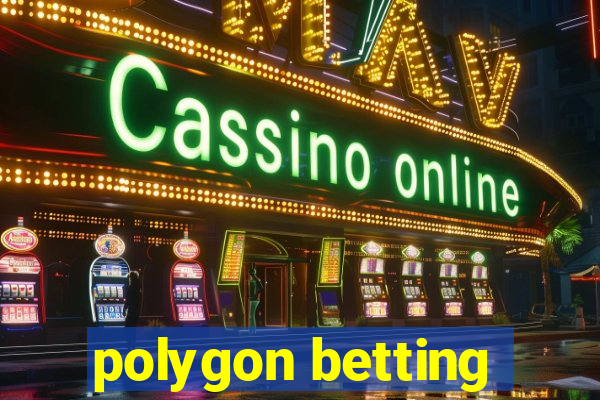 polygon betting