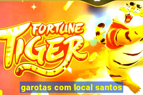 garotas com local santos